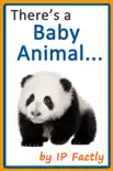 There's a Baby Animal... Animal Rhyming Books For Children e-book
