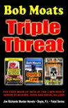 Bob Moats - Triple Threat synopsis, comments
