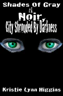 #1 shades of gray- noir, city shrouded by darkness book cover image