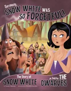 seriously, snow white was so forgetful! book cover image