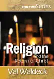Religion and the Return of Christ synopsis, comments