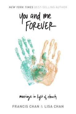 you and me forever: marriage in light of eternity book cover image