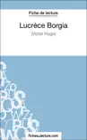 Lucrèce Borgia de Victor Hugo (Fiche de lecture) sinopsis y comentarios