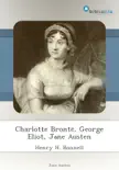Charlotte Brontë, George Eliot, Jane Austen sinopsis y comentarios