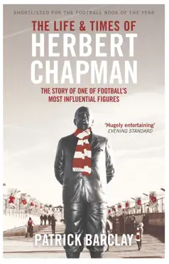 the life and times of herbert chapman book cover image