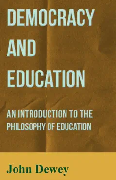 democracy and education - an introduction to the philosophy of education book cover image