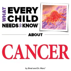 what every child needs to know about cancer book cover image