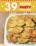 39 Appetizer Recipes and Party Pleasers reviews