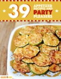 39 Appetizer Recipes and Party Pleasers book summary, reviews and download