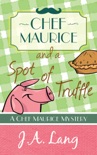 Chef Maurice and a Spot of Truffle book summary, reviews and download