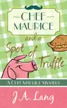 Chef Maurice and a Spot of Truffle book summary, reviews and download