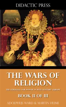 the wars of religion - the struggle for power in 16th century europe - book ii of iii book cover image