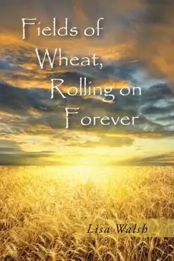 fields of wheat, rolling on forever book cover image