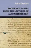 Books and Habits from the lectures of Lafcadio Hearn synopsis, comments
