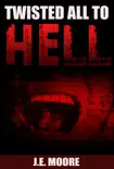 Twisted All To Hell reviews