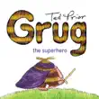 Grug the Superhero synopsis, comments