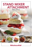 KitchenAid® Stand Mixer Attachment Recipes book summary, reviews and download