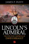 Lincoln’s Admiral: The Civil War Campaigns of David Farragut book summary, reviews and download
