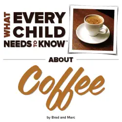 what every child needs to know about coffee book cover image
