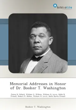 memorial addresses in honor of dr. booker t. washington book cover image