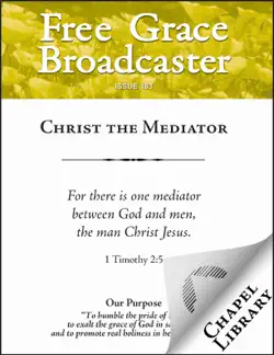free grace broadcaster - issue 183 - christ the mediator book cover image
