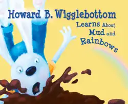 howard b. wigglebottom learns about mud and rainbows book cover image