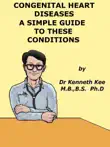 Congenital Heart Diseases, A Simple Guide to these Medical Conditions synopsis, comments