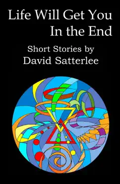 life will get you in the end: short stories by david satterlee imagen de la portada del libro