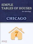 Simple Tables of Houses for Astrology Chicago 2015 synopsis, comments