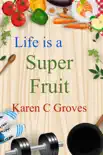 Life is a Super Fruit reviews