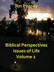Biblical Perspectives Issues of Life Volume 2 synopsis, comments