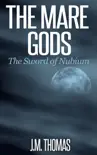 The Mare Gods The Sword of Nubium synopsis, comments