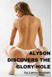 Alyson Discovers the Glory Hole synopsis, comments
