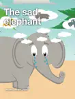 The Sad Elephant synopsis, comments