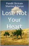 Lose Not Your Heart sinopsis y comentarios