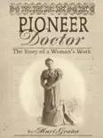 Pioneer Doctor book summary, reviews and download