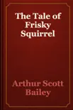 The Tale of Frisky Squirrel reviews