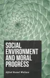 Social Environment and Moral Progress sinopsis y comentarios
