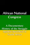 African National Congress: A Documentary History of the Struggle Against Apartheid in South Africa sinopsis y comentarios