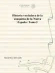 Historia verdadera de la conquista de la Nueva España sinopsis y comentarios