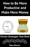 How to Be More Productive and Make More Money