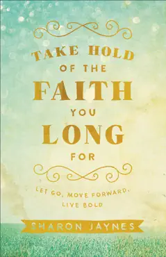 take hold of the faith you long for book cover image