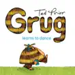 Grug Learns to Dance synopsis, comments