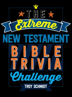 the extreme new testament bible trivia challenge book cover image