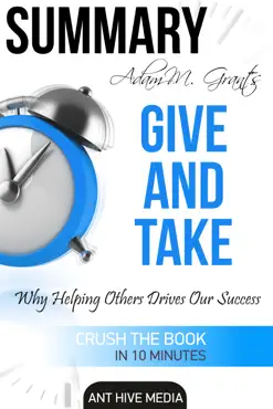 adam m. grant's give and take why helping others drives our success summary book cover image