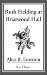 Ruth Fielding at Briarwood Hall synopsis, comments