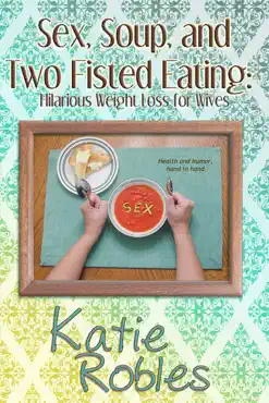 sex, soup, and two fisted eating book cover image