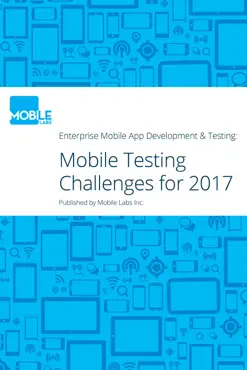 enterprise mobile app development & testing: challenges to watch out for in 2017 book cover image