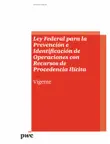 Ley Federal para la Prevención e Identificación de Operaciones con Recursos de Procedencia Ilícita sinopsis y comentarios