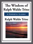 The Wisdom of Ralph Waldo Trine synopsis, comments